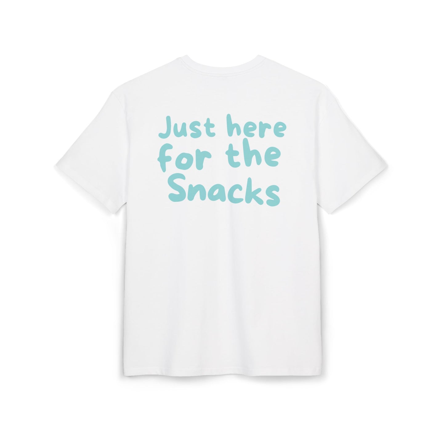 JUST HERE FOR THE SNACKS TEE