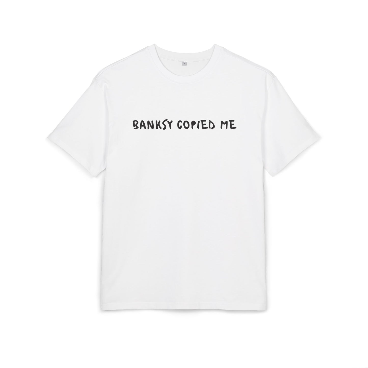 BANKSY COPIED ME TEE