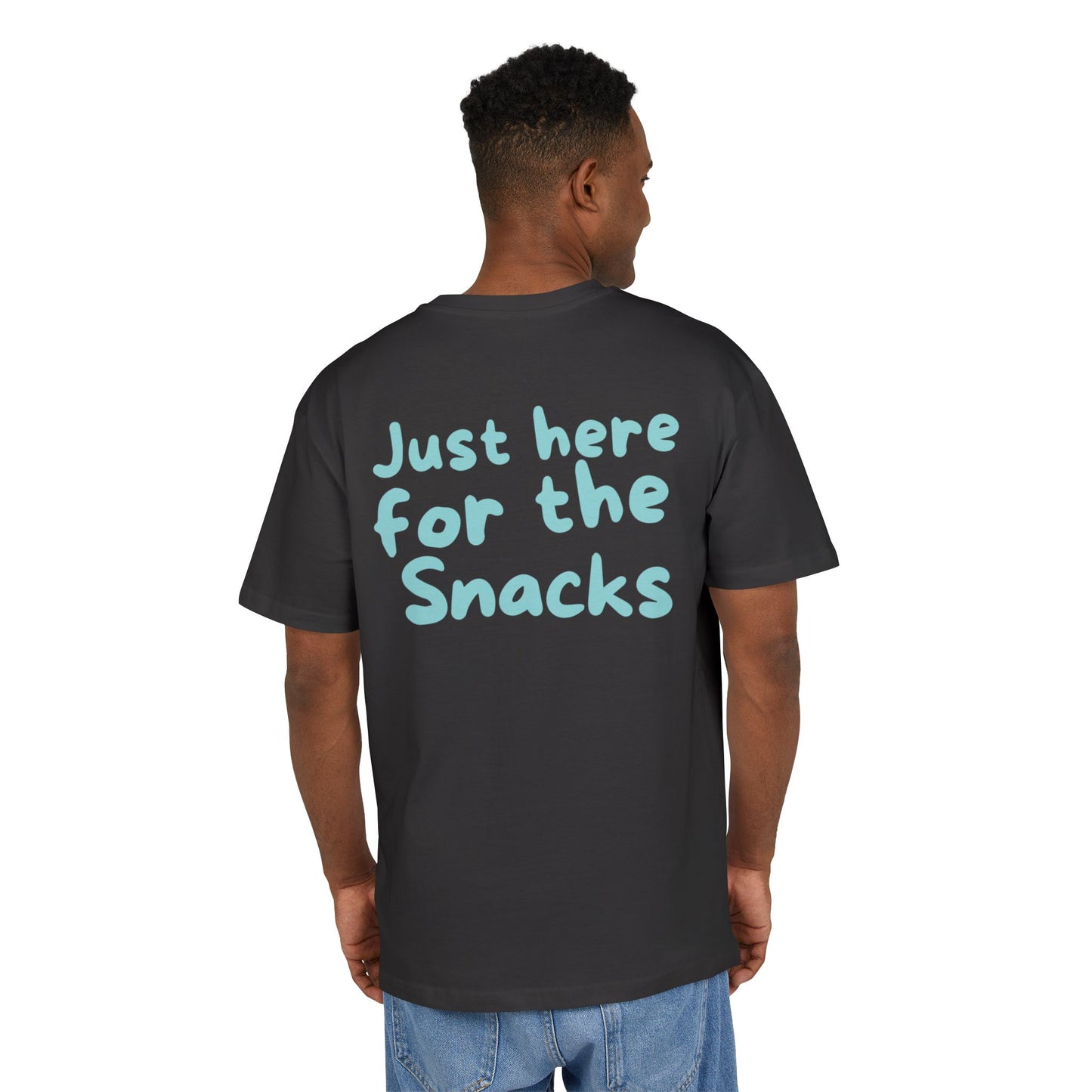 JUST HERE FOR THE SNACKS TEE